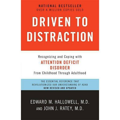 Driven to Distraction - by  Edward M Hallowell & John J Ratey (Paperback)