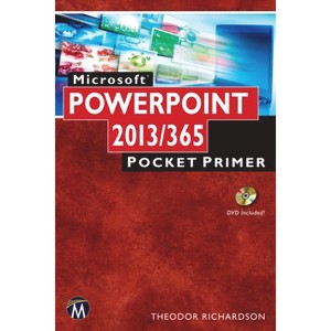Microsoft PowerPoint 2013/365 - (Pocket Primer) by  Theodor Richardson (Mixed Media Product) - 1 of 1
