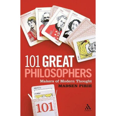 101 Great Philosophers - by  Madsen Pirie (Paperback)