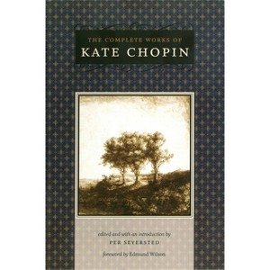 The Complete Works of Kate Chopin - (Southern Literary Studies) (Paperback) - 1 of 1