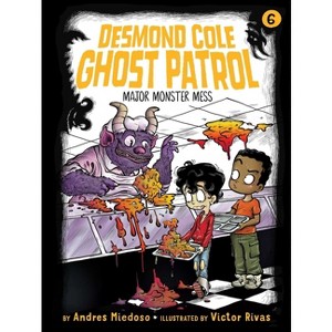 Major Monster Mess - (Desmond Cole Ghost Patrol) by Andres Miedoso - 1 of 1