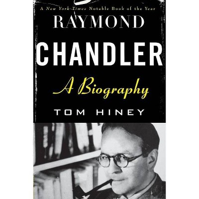 Raymond Chandler - by  Tom Hiney (Paperback)