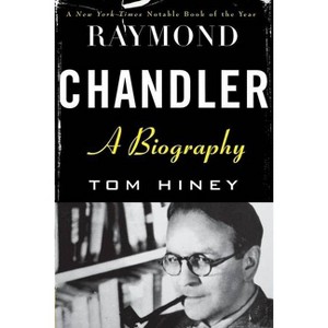 Raymond Chandler - by  Tom Hiney (Paperback) - 1 of 1