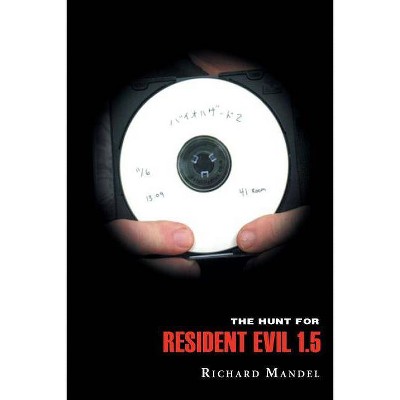 The Hunt for Resident Evil 1.5 - by  Richard Mandel (Paperback)