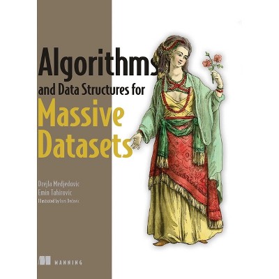 Algorithms and Data Structures for Massive Datasets - by  Dzejla Medjedovic & Emin Tahirovic (Paperback)