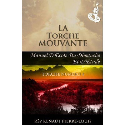 La Torche Mouvante - by  Renaut Pierre-Louis (Paperback)