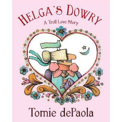 Helga's Dowry - by  Tomie dePaola (Paperback)