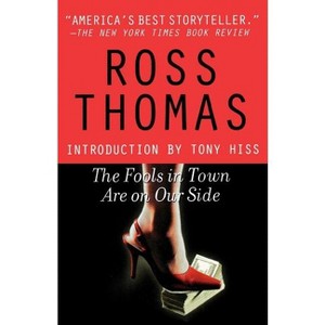 The Fools in Town Are on Our Side - by  Ross Thomas (Paperback) - 1 of 1