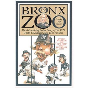 The Bronx Zoo - by  Sparky Lyle & Peter Golenbock (Paperback) - 1 of 1
