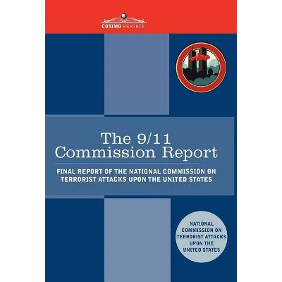 The 9/11 Commission Report - by  National Commission O Terrorist Attacks (Hardcover)