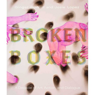 Broken Boxes - by Ginger Dunnill & Josie Lopez