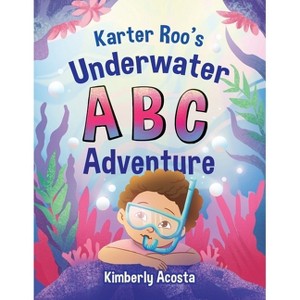 Karter Roo's Underwater ABC Adventure - by Kimberly Acosta - 1 of 1