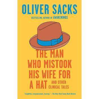 The Man Who Mistook His Wife for a Hat - by  Oliver Sacks (Paperback)