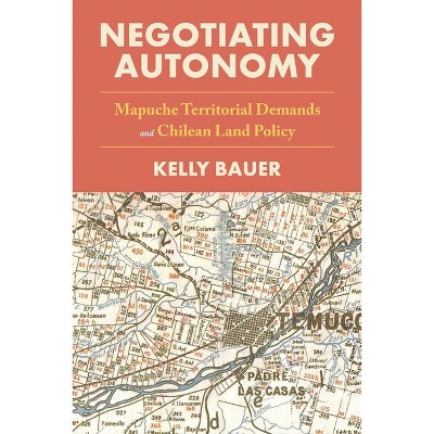 Negotiating Autonomy - (Pitt Latin American) by  Kelly Bauer (Hardcover)