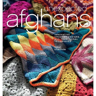 Unexpected Afghans - by  Robyn Chachula (Paperback)