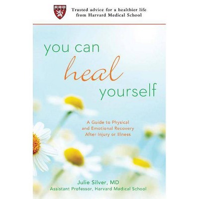 You Can Heal Yourself - by  Julie Silver (Paperback)