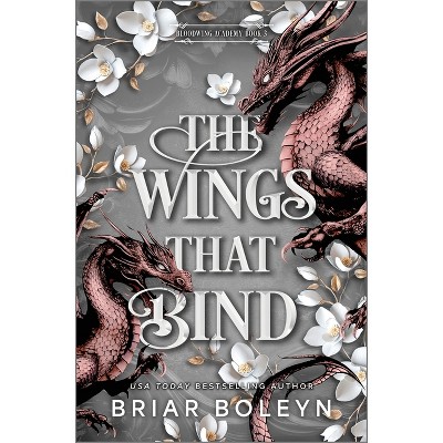 The Wings That Bind (Standard Edition) - (Bloodwing Academy) by  Briar Boleyn (Hardcover)