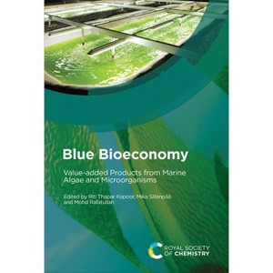 Blue Bioeconomy - by  Riti Thapar Kapoor & Mika Sillanpää & Mohd Rafatullah (Hardcover) - 1 of 1