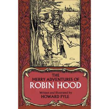 The Merry Adventures of Robin Hood - (Dover Children's Classics) by  Howard Pyle (Paperback)
