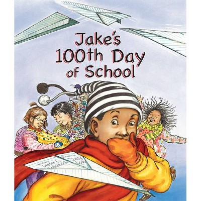 Jake's 100th Day of School - by  Lester L Laminack (Paperback)