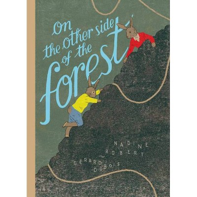 On the Other Side of the Forest - by  Nadine Robert (Hardcover)