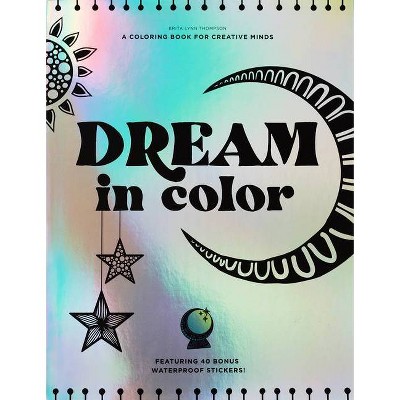 Dream in Color - by  Brita Lynn Thompson (Paperback)