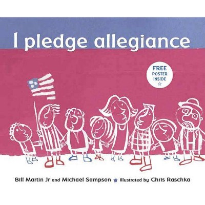 I Pledge Allegiance - by  Bill Martin & Michael Sampson (Paperback)