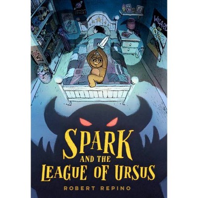 Spark and the League of Ursus - by  Robert Repino (Hardcover)