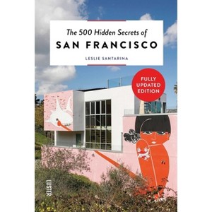 The 500 Hidden Secrets of San Francisco - by  Leslie Santarina (Paperback) - 1 of 1