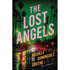 The Lost Angels - (Cassidy Clarke) by  Michele Domínguez Greene (Paperback) - 1 of 1