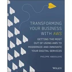 Transforming Your Business with Aws - by  Philippe Abdoulaye (Paperback)