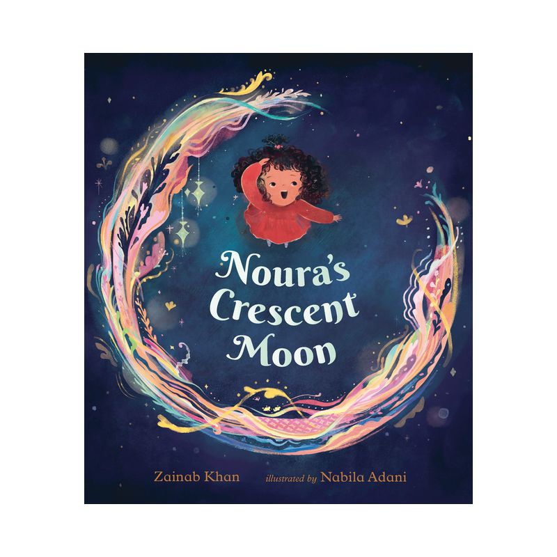 Noura's Crescent Moon - by  Zainab Khan (Hardcover), 1 of 2