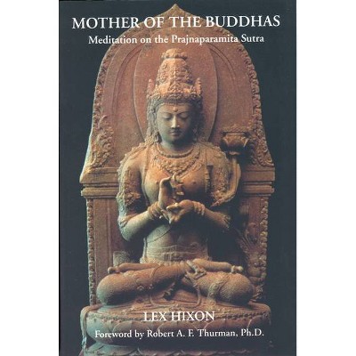 Mother of the Buddhas - by  Lex Hixon (Paperback)