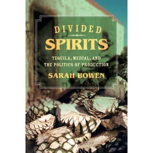 Divided Spirits - (California Studies in Food and Culture) by  Sarah Bowen (Paperback) - 1 of 1