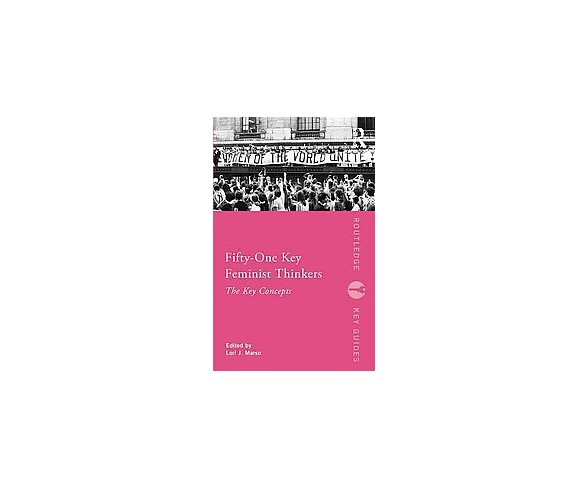 Fifty-one Key Feminist Thinkers (Paperback)