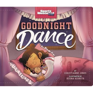 Goodnight Dance - (Sports Illustrated Kids Bedtime Books) by Christianne Jones - 1 of 1