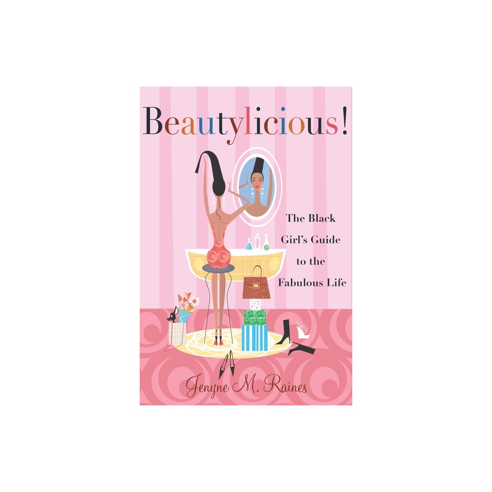 Beautylicious! - by Jenyne M Raines (Paperback)