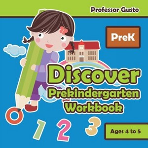 Discover Prekindergarten Workbook PreK - Ages 4 to 5 - by  Gusto (Paperback) - 1 of 1