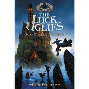 The Luck Uglies #2: Fork-Tongue Charmers - by  Paul Durham (Paperback) - 1 of 1