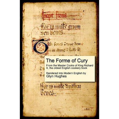 The Forme of Cury - by  Glyn Hughes (Paperback)