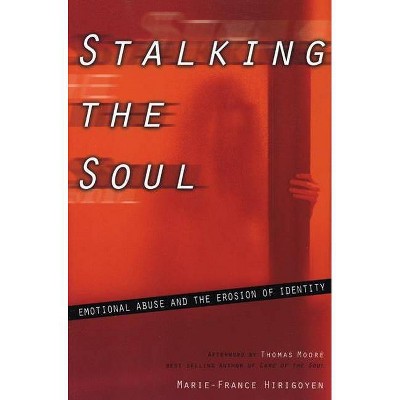 Stalking the Soul - by  Marie-France Hirigoyen (Paperback)