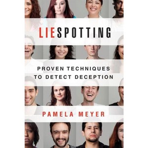 Liespotting - by  Pamela Meyer (Paperback) - 1 of 1