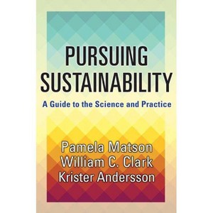 Pursuing Sustainability - by  Pamela Matson & William C Clark & Krister Par Andersson (Hardcover) - 1 of 1