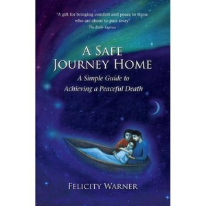 A Safe Journey Home - 2nd Edition by  Felicity Warner (Paperback) - 1 of 1