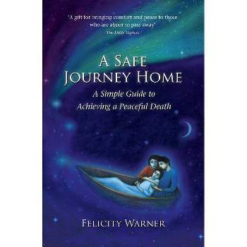 A Safe Journey Home - 2nd Edition by  Felicity Warner (Paperback)