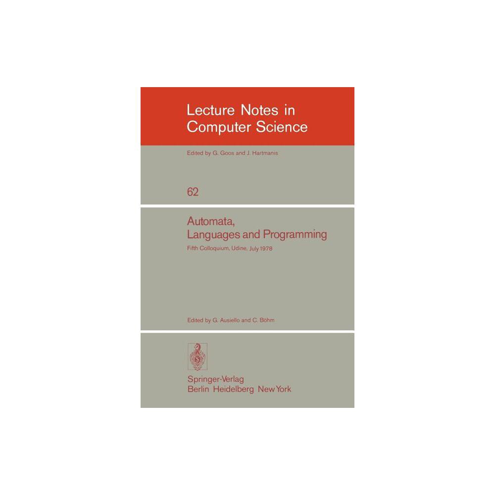 Automata, Languages and Programming - (Lecture Notes in Computer Science) by G Ausiello & C Böhm (Paperback)