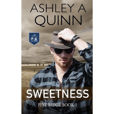 Sweetness - (Pine Ridge) by  Ashley a Quinn (Paperback)