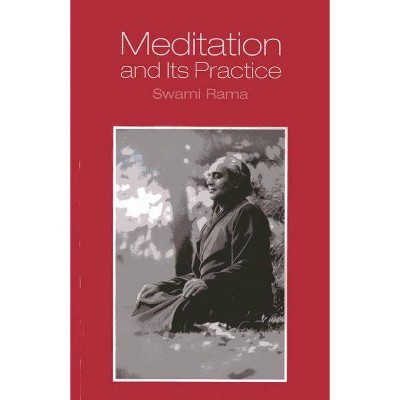 Meditation and Its Practice - by  Swami Rama (Paperback)