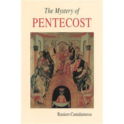 The Mystery of Pentecost - (Lent/Easter) by  Raniero Cantalamessa (Paperback)