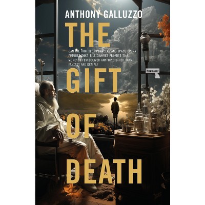 The Gift of Death - by  Anthony Galluzzo (Paperback)